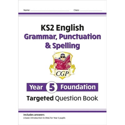 New KS2 English Targeted Question Book: Grammar, Punctuation & Spelling - Year 5 Foundation