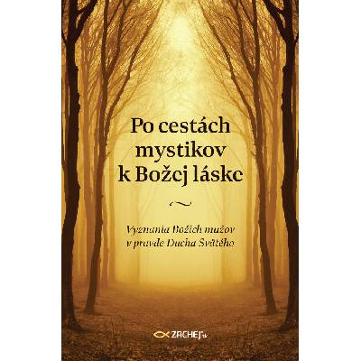 Po cestách mystikov k Božej láske - Zachej