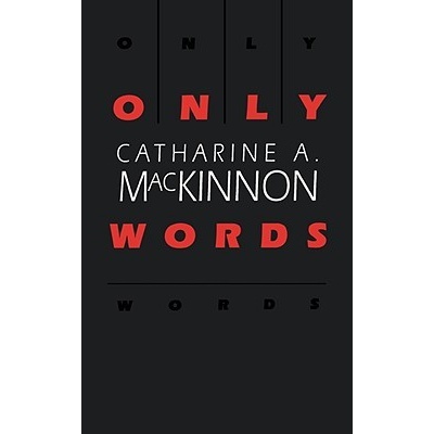 Only Words MacKinnon Catharine A. – Hledejceny.cz