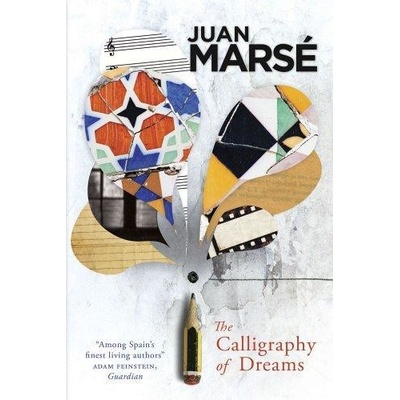 The Calligraphy of Dreams - Juan Marsé