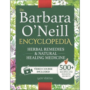 Dr. Barbara O'Neill Herbal Remedies & Natural Medicine Encyclopedia (ISBN: 9798326874924)