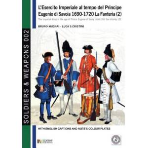 L'esercito imperiale al tempo del Principe Eugenio di Savoia 1690-1720 | Bruno Mugnai, Luca Stefano Cristini (ISBN: 9788893271028)