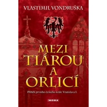 Mezi tiárou a orlicí - Vlastimil Vondruška