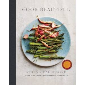 Cook Beautiful | Athena Calderone, Johnny Miller (ISBN: 9781419726521)