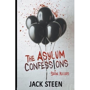 The Asylum Confessions | Jack Steen (ISBN: 9781987877717)