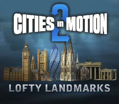 Cities in Motion 2: Lofty Landmarks