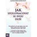 Jak spolupracovat se svou duší - Alexander Koršunov