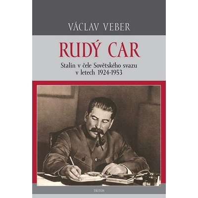Nakladatelství Triton s.r.o. Rudý car - Stalin v čele Sovětského svazu 1924-1953