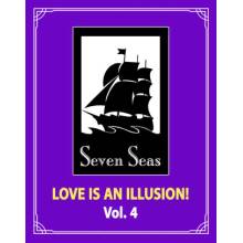 Love Is an Illusion! Vol. 4