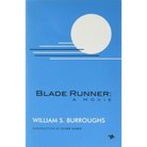 Blade Runner: A Movie (new Edition) | William S. Burroughs (ISBN: 9781910691908)