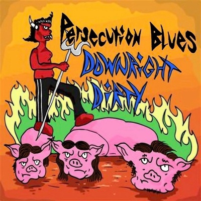 Persecution Blues - Downright Dirty (Limited Edition) LP
