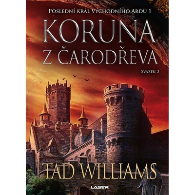 Poslední král Východního Ardu 1: Koruna z čarodřeva - 2. svazek - Tad Williams