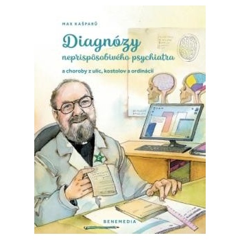 Diagnózy neprispôsobivého psychiatra - Max Kašparů