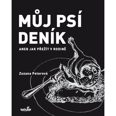 Můj psí deník aneb Jak přežít v rodině - Zuzana Peterová