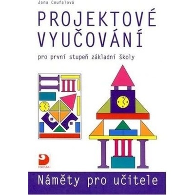 Projektové vyučování pro první stupeň základní školy Jana Coufalová