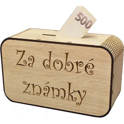 Dřevěná pokladnička s nápisem - Za dobré známky