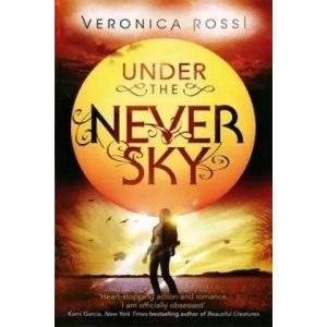 Under The Never Sky | Veronica Rossi (2013)