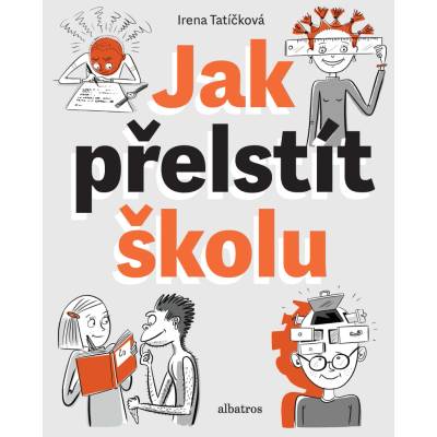 Jak přelstít školu - Irena Tatíčková, Milan Starý ilustrácie
