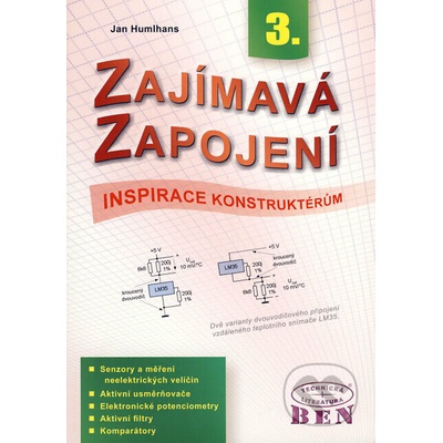 Zajímavá zapojení - Inspirace konstruktérům 3 - Senzory a měření neelektrických veličin, usměrňovače, filtry - Jan Humlhans