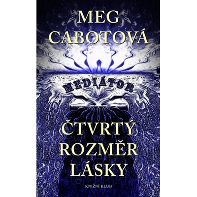 Mediátor 6 - Čtvrtý rozměr lásky Cabotová Meg