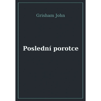 Poslední porotce – Grisham John