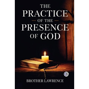 The Practice of the Presence of God | Brother Lawrence (ISBN: 9789373680644)