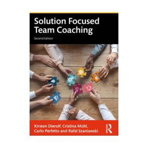 Solution Focused Team Coaching | Dierolf, Kirsten (Solutions Academy, Germany), Cristina Muhl, Carlo Perfetto, Rafal Szaniawski (ISBN: 9781032440743)