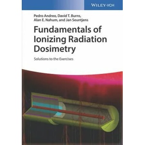 Fundamentals of Ionizing Radiation Dosimetry - Solutions to Exercises | Pedro Andreo (ISBN: 9783527343522)
