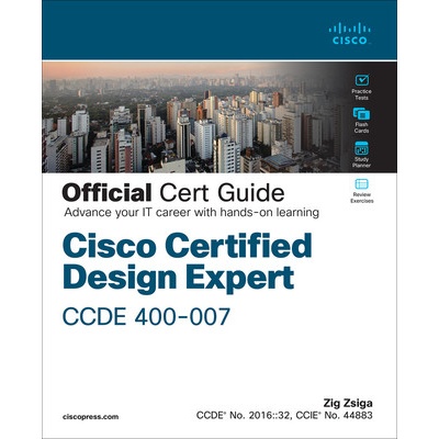 Cisco Certified Design Expert CCDE 400-007 Official Cert Guide