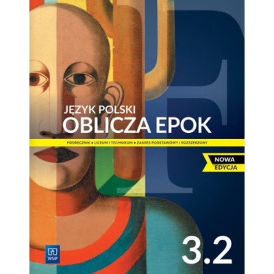 Oblicza epok 3. Język polski. Liceum i technikum. Podręcznik. Część 2. Zakres podstawowy i rozsz. Nowa edycja