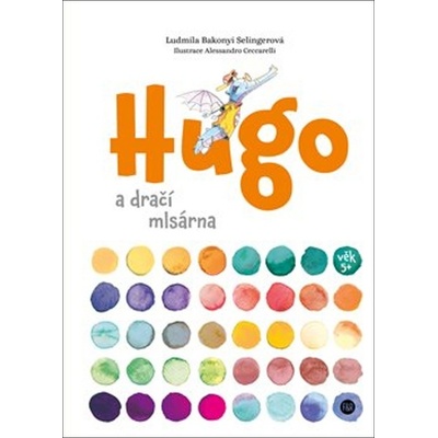 Hugo a dračí mlsárna - Ludmila Bakonyi Selingerová