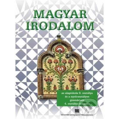 Maďarská literatúra pre 9. ročník ZŠ a 4. ročník gymnázia s osemročným štúdiom s VJM