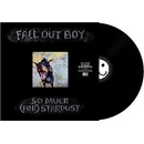 FALL OUT BOY - SO MUCH - FOR STARDUST LP
