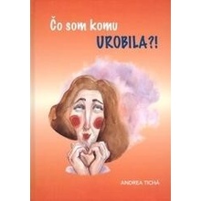 Čo som komu urobila?!