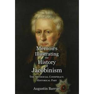 Memoirs Illustrating the History of Jacobinism - Part 4: The Antisocial Conspiracy; Historical Part | Robert Clifford (ISBN: 9781999357344)