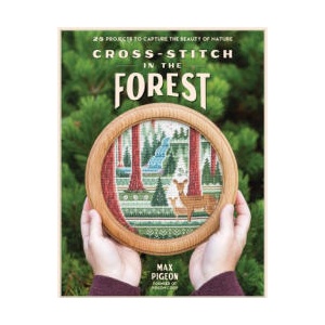 Cross-Stitch Wonders of the Forest: 25 Patterns to Create Adorable Woodland Critters and Beautiful Landscapes | PIGEON MAX (ISBN: 9798890039651)