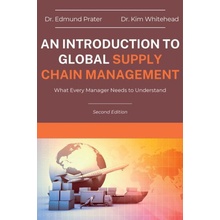 An Introduction to Global Supply Chain Management: What Every Manager Needs to Understand