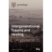 INTERGENERATIONAL TRAUMA AND HEALING