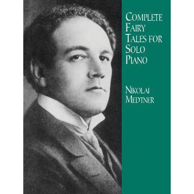 Complete Fairy Tales for Solo Piano | Nikolai Medtner, Classical Piano Sheet Music, Nikolay Karlovich Medtner