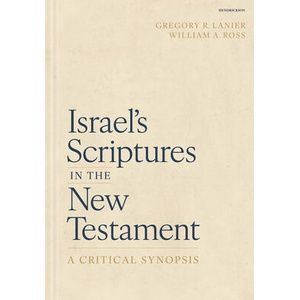 Israel's Scriptures in the New Testament: A Critical Synopsis | William A Ross (ISBN: 9781683072959)