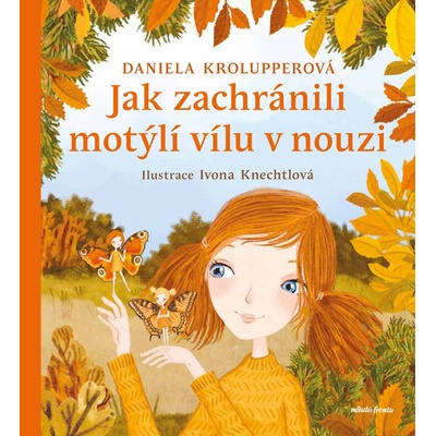 Jak zachránili motýlí vílu v nouzi