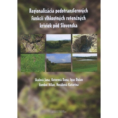 Regionalizácia pedotransferových funkcií vlhkostných retenčných kriviek pôd Slovenska - Skalová Jana