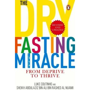 Dry Fasting Miracle | Luke Coutinho, Sheikh Abdulaziz Bin Ali Bin Rashed Al Nuaimi (ISBN: 9780143450894)