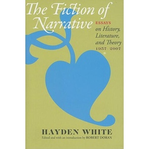 Fiction of Narrative | Hayden White (ISBN: 9780801894800)