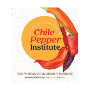 The Official Cookbook of the Chile Pepper Institute | Wendy V. Hamilton, Carolyn Graham (ISBN: 9780826364555)