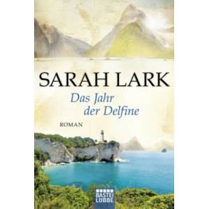 Das Jahr der Delfine | Sarah Lark (ISBN: 9783404177417)