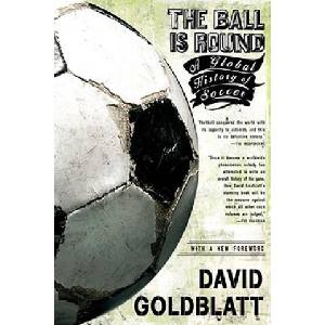 The Ball Is Round | David Goldblatt (ISBN: 9781594482960)