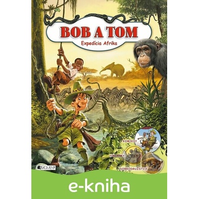 Bob a Tom: Expedícia Afrika - Tibor Szendrei