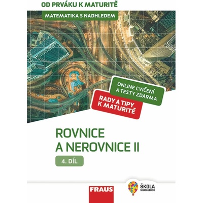 Jaroslav Zhouf: Matematika s nadhledem od prváku k maturitě 4. - Rovnice a nerovnice II.