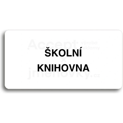 ACCEPT Piktogram ŠKOLNÍ KNIHOVNA - bílá tabulka - černý tisk bez rámečku